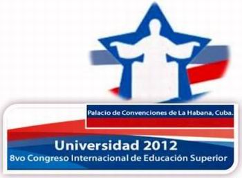 Inicia hoy en Cuba VIII Congreso Internacional de Educación Superior Universidad 2012 Inicia hoy en Cuba VIII Congreso Internacional de Educación Superior Universidad 2012