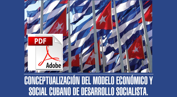 Textos definitivos de la Conceptualización del Modelo económico cubano y actualización de los Lineamientos (+ PDF)