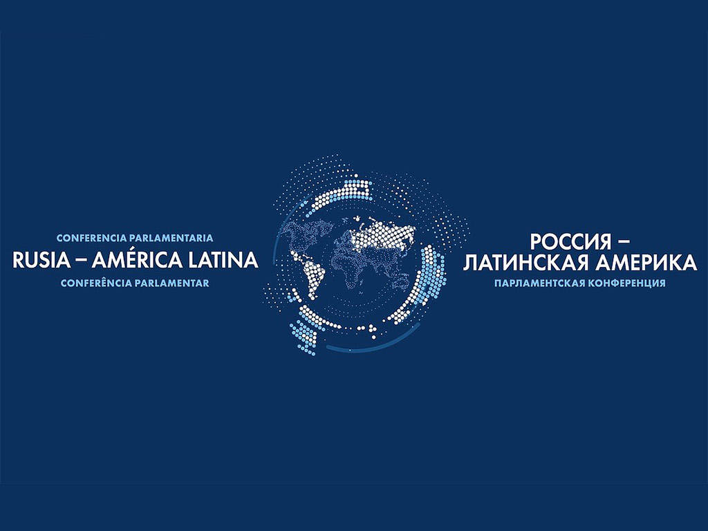 Moscow will host Russia-Latin America Parliamentary Conference