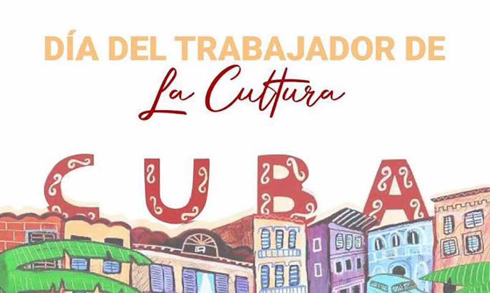 Instituciones de Cuba celebran Día del Trabajador de la Cultura