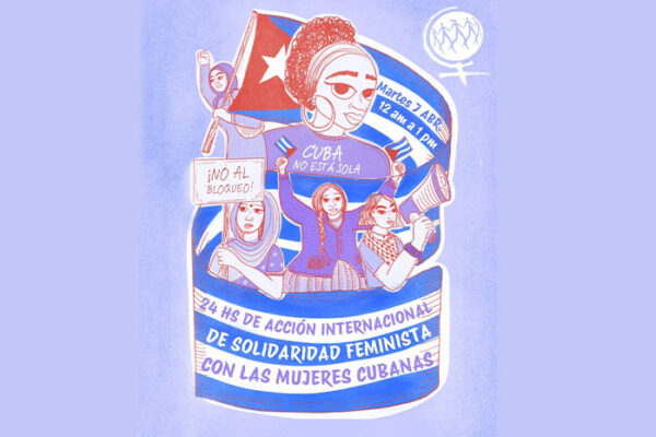Convocan a jornada global de solidaridad feminista con Cuba