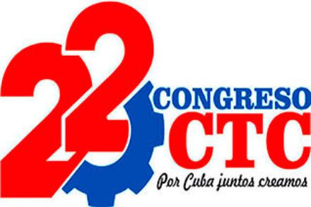 Informan sobre celebración del 22 Congreso de la Central de Trabajadores de Cuba